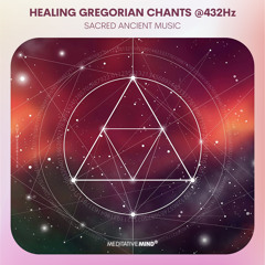 Healing Gregorian Chants @ 432 Hz || Sacred Music || Seeds of Life