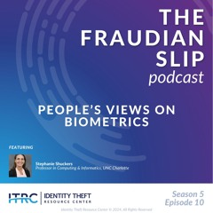 The Fraudian Slip Podcast -People's Views on Biometrics