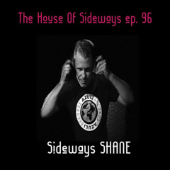 The House Of Sideways ep.96