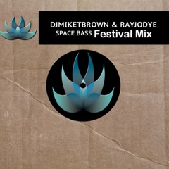 Space Bass (Festival Mix) - DJMIKETBROWN & Rayjodye