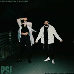 Felix Cartal & Elohim - Nothing Good Comes Easy (Psi Remix)