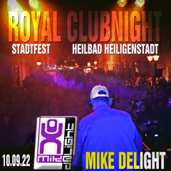 MIKE DELIGHT @ ROYAL CLUBNIGHT (LIVE DJ SET 2022 STADTFEST HEILIGENSTADT)
