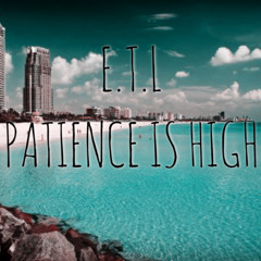 PATIENCE IS HIGH