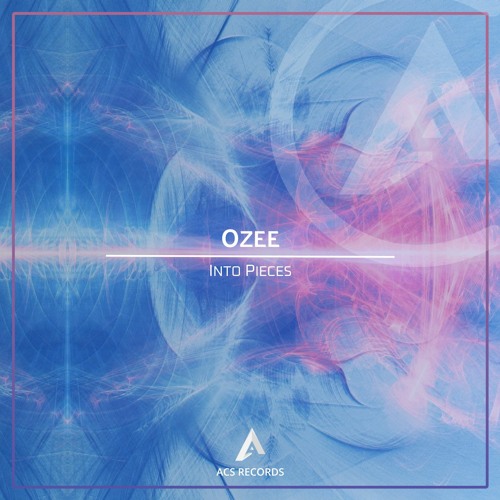 Ozee - Into Pieces