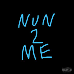 Nun 2 Me! (Remix) [prod 30Nickk]