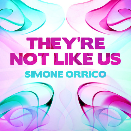 Stream They're Not Like Us (Original Mix) by Simone Orrico | Listen