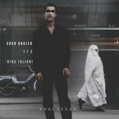 Partir loin ( 113,Rida taliani, chab khled) khal eedan
