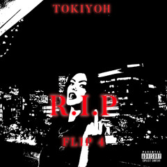 R.I.P (Tokiyoh Flip)