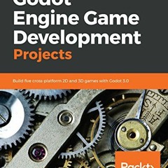 📮 VIEW EBOOK EPUB KINDLE PDF Godot Engine Game Development Projects: Build five cross-platform 2D