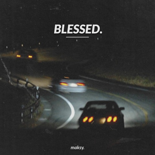 maksy - BLESSED