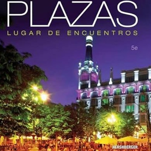 [GET] PDF ✔️ Plazas by  Robert Hershberger,Susan Navey-Davis,Guiomar Borrás Alvarez [