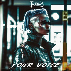 Turais - Your Voice (Original Mix)