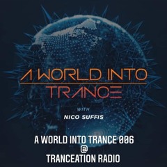 A World Into Trance 006 @ Tranceation Radio 3/6/2022