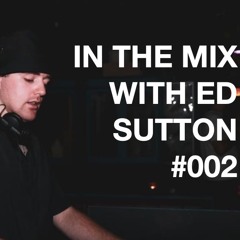 In The Mix With Ed Sutton #002