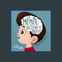 Read PDF ❤ La Mente Activa de Benja (Benji's Busy Brain - Español): Mis Heramientas de TDAH (My AD