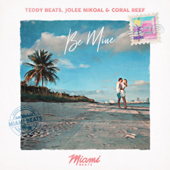 Teddy Beats, Jolee Nikoal & Coral Reef - Be Mine