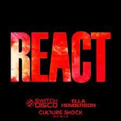 Switch Disco Ft Ella Henderson - REACT (Steven Straub Bootleg)