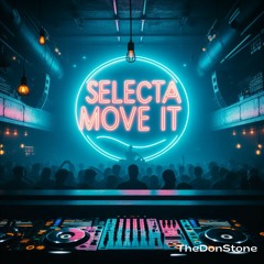 Selecta Move It (TheDonStone Edit) [Free Download]