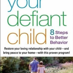|| Your Defiant Child, Eight Steps to Better Behavior |E-reader|