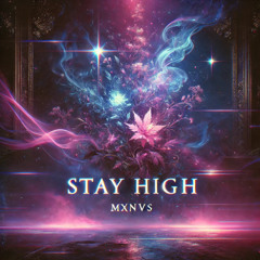 STAY HIGH - mxnvs