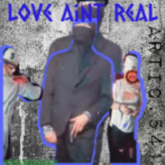 Love aint real