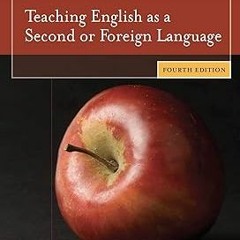 ( Teaching English as a Second or Foreign Language BY: Marianne Celce-Murcia (Author),Donna M.