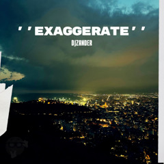 Zander - 'EXAGGERATE'
