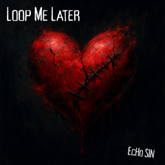 Loop Me Later