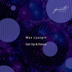 Max Lyazgin - Get Up & Dance (#Mali Remix)