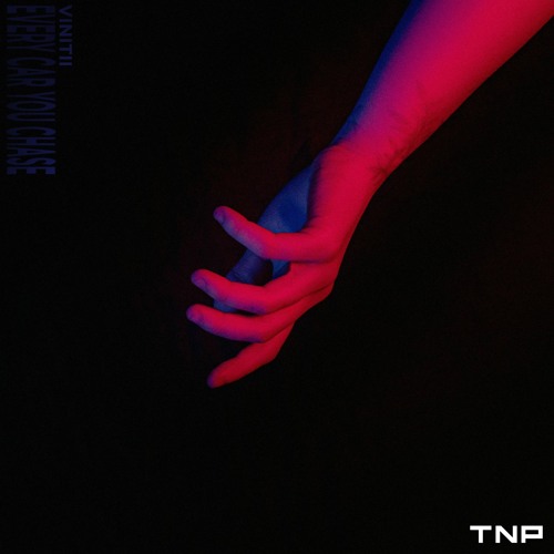VINITII - Every Car You Chase [TNP Effect Release]