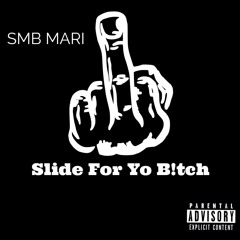 Slide For Yo B!tch
