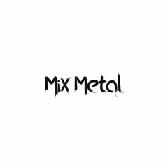 Mix Metal