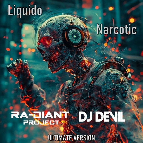 Liquido - Narcotic ( Ra-Diant Project & Dj Devil Ultimate Version)