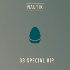 NAUTIK - .38 SPECIAL VIP [FREE DOWNLOAD]