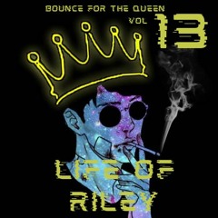 Life Of Riley Volume 13 Bounce For The Queen