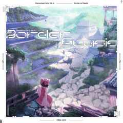 【Gensokyo Party Vol. 6 Border in Stasis】Phantasmal Sojourner