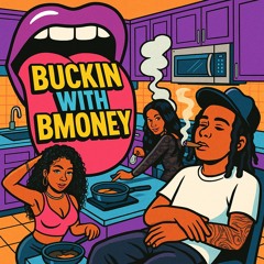 Buckin wit Bmoney