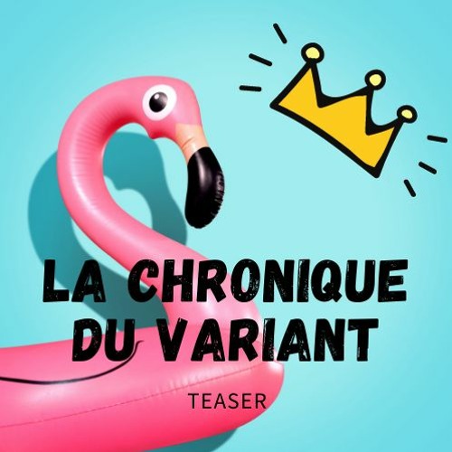 01.La Chronique Du Variant- Ep 01. - Teaser
