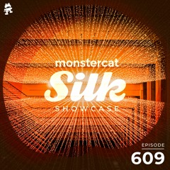 Monstercat Silk Showcase 609 (Hosted by Vintage & Morelli)