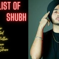 Playlist of -- SHUBH -- Punjabi songs.mp3