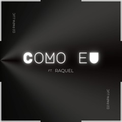 DJ Papa Luc - COMO EU (ft. Raquel) | 2023