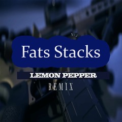Fats Stacks - Lemon Pepper(FreeStyle)(Remix)