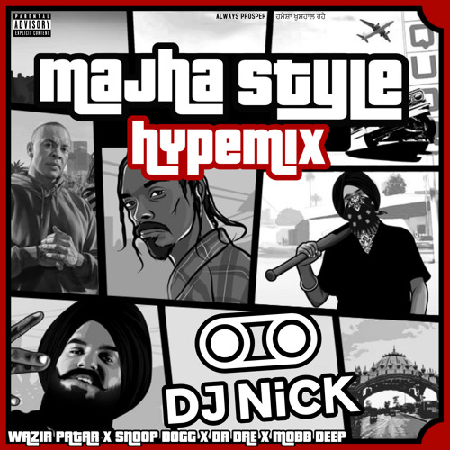 Majha Style HypeMix - Wazir Patar x Snoop Dogg x Dr. Dre x Mobb Deep (DJ Nick)