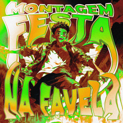 Montagem Festa na Favela (Super Slowed)