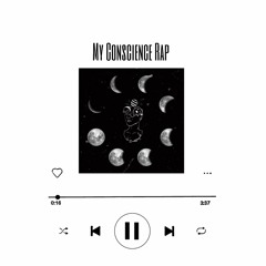 My Conscience Rap (Prod by Matthew May)