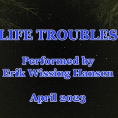 Life Troubles