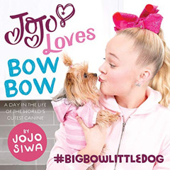 [Free] EPUB ✔️ JoJo Loves BowBow: A Day in the Life of the World’s Cutest Canine (JoJ