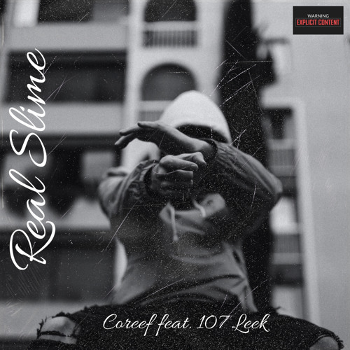 Coreef - Real Slime (Feat. 107 Leek)