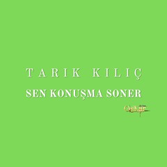Sen Konuşma Soner