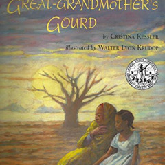 ACCESS PDF ✓ My Great-Grandmother's Gourd by  Cristina Kessler &  Walter Lyon Krudop
